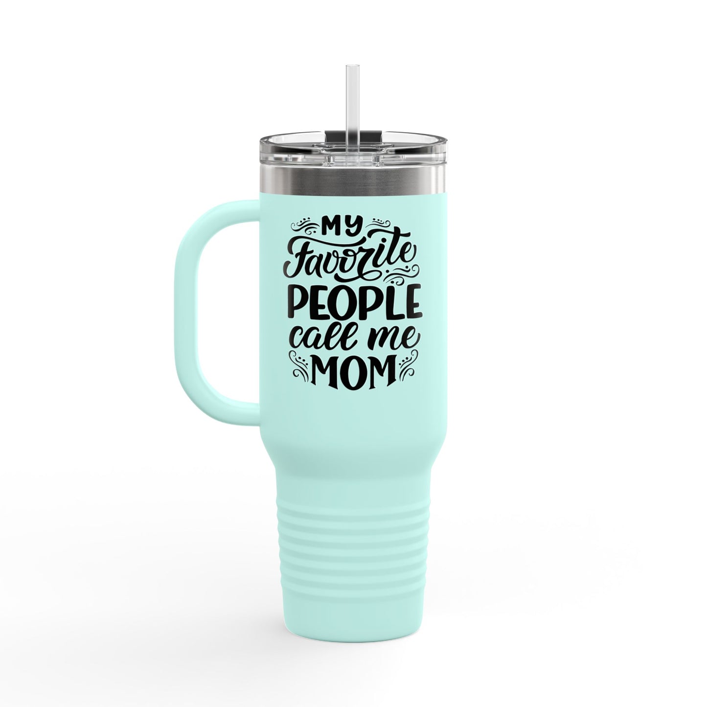 My Favorite People - 40oz Insulated Travel Mug — Large Stainless Steel Tumbler with Lid & Straw