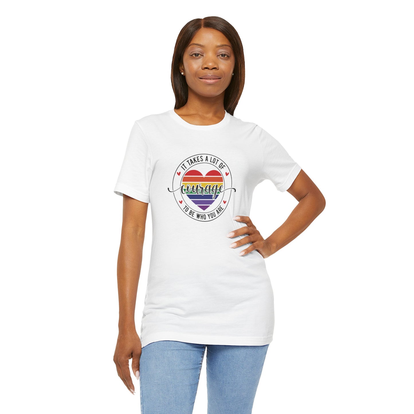 Courage Heart Rainbow T-Shirt — "It Takes A Lot Of Courage To Be Who You Are" Pride Tee
