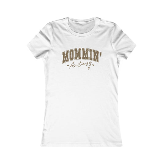 Mommin' Ain't Easy Tee — Women's Funny Mom T‑Shirt